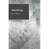 Metallurgy - The Art of Extracting Metals from Their Ores