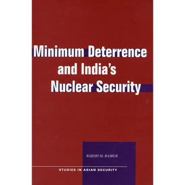 Minimum Deterrence and Indiaas Nuclear Security