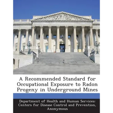 A Recommended Standard for Occupational Exposure to Radon Progeny in Underground Mines