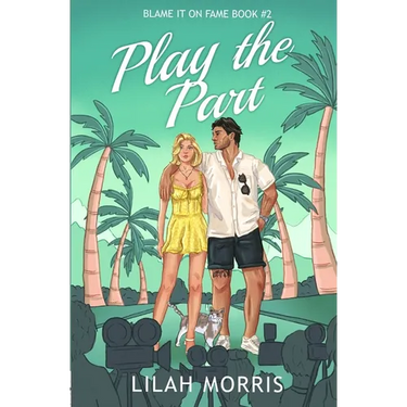 Play the Part: A Fake Dating Celebrity Romance