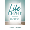 Life Light: The Pursuit of Your Best Self