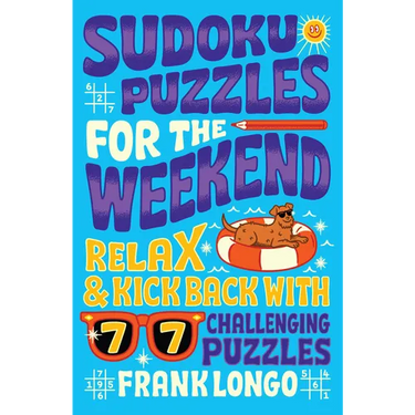 Sudoku Puzzles for the Weekend: Relax & Kick Back with 77 Challenging Puzzles