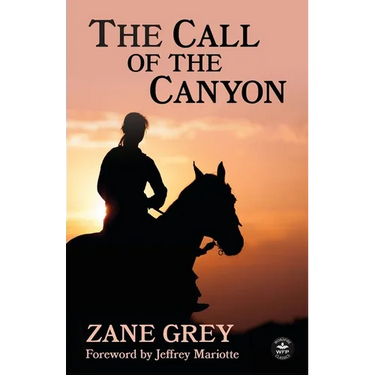 The Call of the Canyon with Original Foreword by Jeffrey J. Mariotte: Annotated Version