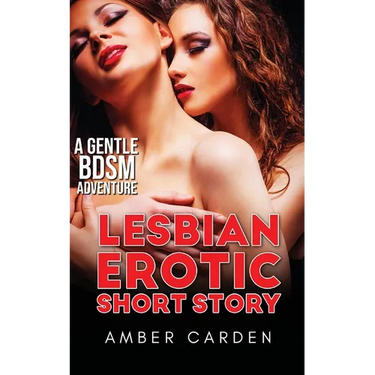 Lesbian Erotic Short Story: A Gentle BDSM Adventure