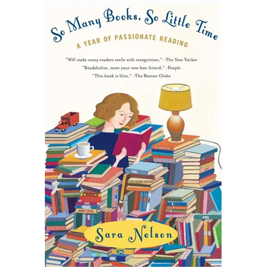 So Many Books, So Little Time: A Year of Passionate Reading