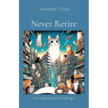 Never Retire: An exploration of old age