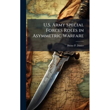 U.S. Army Special Forces Roles in Asymmetric Warfare