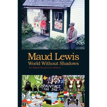 Maud Lewis World Without Shadows