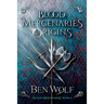 Blood Mercenaries Origins