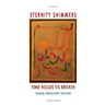 Eternity Shimmers / Time Holds its Breath / Poems