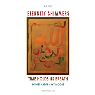 Eternity Shimmers / Time Holds its Breath / Poems