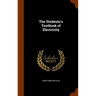 The Students's Textbook of Electricity