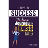 I Am A Success Failure (Journey for Boss Ladies