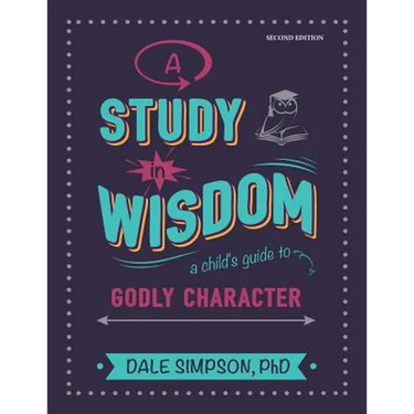 A Study in Wisdom: A Child's Guide to Godly Character