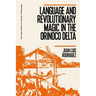 Language and Revolutionary Magic in the Orinoco Delta