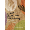 The Artistry of Afro-Cuban Bata Drumming: Aesthetics, Transmission, Bonding, and Creativity