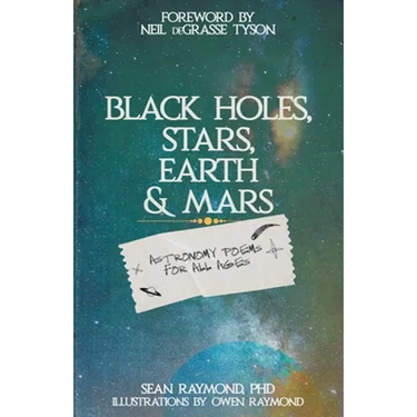 Black Holes, Stars, Earth and Mars: Astronomy poems for all ages