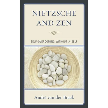 Nietzsche and Zen: Self-Overcoming Without a Self