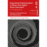 Expanding Professionalism in Music and Higher Music Education: A Changing Game