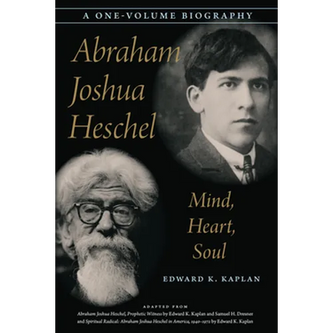 Abraham Joshua Heschel: Mind, Heart, Soul