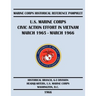 U.S. Marine Corps Civic Action Effort in Vietnam March 1965 - March 1966