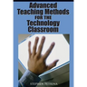 Advanced Teaching Methods for the Technology Classroom