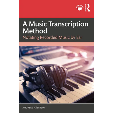 A Music Transcription Method: Notating Recorded Music by Ear
