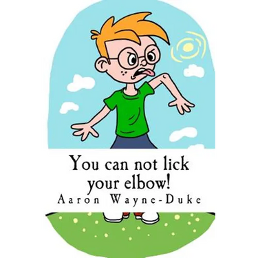 You can not lick your elbow!: and other things you should know...