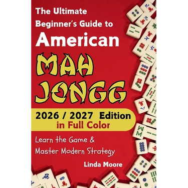 American Mah Jongg for Beginners: Learn & Master the Game with Ease - New Edition Featuring This Year's Card Strategies