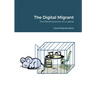 The Digital Migrant: The Reminiscence of a Labrat