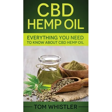 CBD Hemp Oil: Everything You Need to Know About CBD Hemp Oil