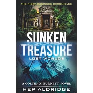 Sunken Treasure Lost Worlds: A Colten X. Burnett Novel