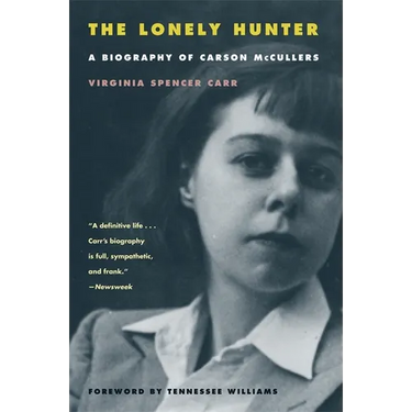 The Lonely Hunter: A Biography of Carson McCullers