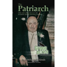The Patriarch: The Life and Legacy of Ziadeh (John) Hanna Farhat