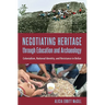 Negotiating Heritage Through Education and Archaeology: Colonialism, National Identity, and Resistance in Belize
