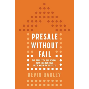 PreSale Without Fail: The Secret to Launching New Communities with Maximum Results