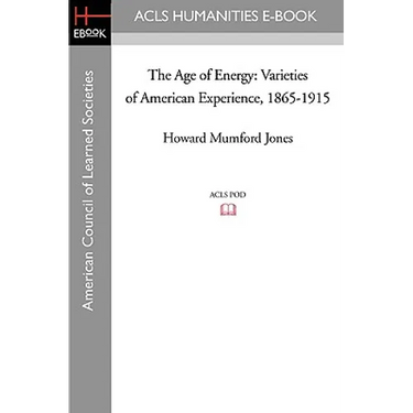 The Age of Energy: Varieties of American Experience, 1865-1915