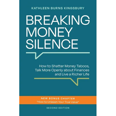 Breaking Money Silence: How to Shatter Money Taboos, Talk More Openly about Finances and Live a Richer Life