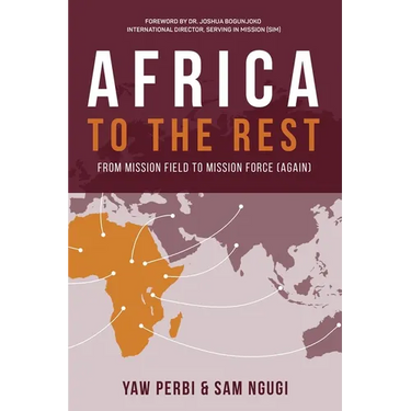 Africa to the Rest: From Mission Field to Mission Force (Again)