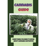 Cannabis Guide: Everything You Need To Know About Cannabis Cultivation: How To Build Inexpensive Versions Of Cannabis