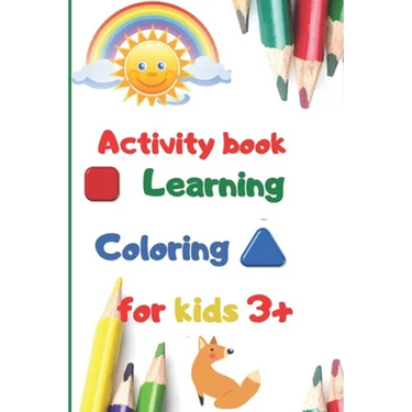 activity book learning coloring for kids 3+: 100 pages for kids, learning, coloring, kids ages 3-6