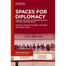 Spaces for Diplomacy: Prague, the Court of Emperor Rudolf II (1576-1612) and Diplomats
