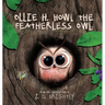 Ollie H. Howl The Featherless Owl