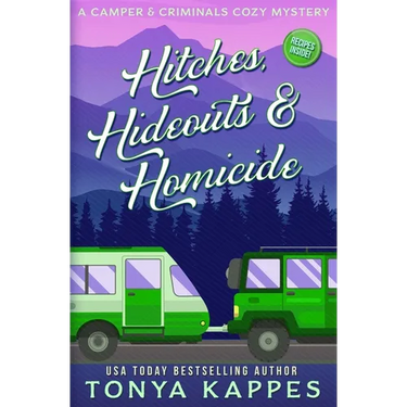 Hitches, Hideouts, & Homicides: A Camper and Criminals Cozy Mystery Series Book 7