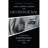 Unconventional: A Memoir of Entrepreneurism, Politics, and Pot