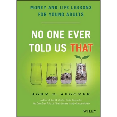 No One Ever Told Us That: Money and Life Lessons for Young Adults