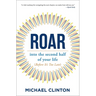 Roar: Into the Second Half of Your Life (Before It's Too Late)