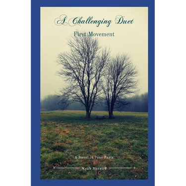 A Challenging Duet: A Novel in Four Parts: First Movement
