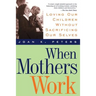 When Mothers Work PB