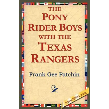 The Pony Rider Boys with the Texas Rangers